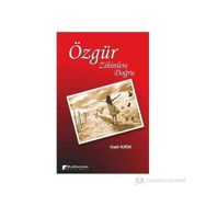 ÖZGÜR ZIHINLERE DOĞRU - HALIL KIRIK