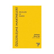 Özgürleşme Makineleri Deleuze ve Marx - Dhruv Jain