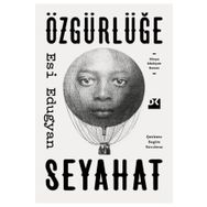 Özgürlüğe Seyahat - Esi Edugyan