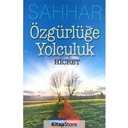 ÖZGÜRLÜĞE YOLCULUK HICRET - ABDULHAMID CUDE ES-SAHHAR