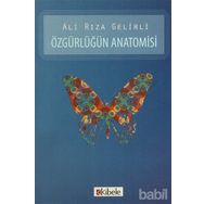 ÖZGÜRLÜĞÜN ANATOMISI - ALI RIZA GELIRLI