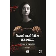 Özgürlüğün Bedeli - Osman Akdere - Elpis Yayınları