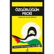 Özgürlüğün Fecri - Abdullah Galib Bergusi