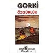 ÖZGÜRLÜK - MAKSIM GORKI