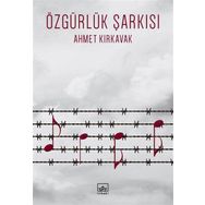Özgürlük Şarkısı - Ahmet Kırkavak