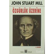 ÖZGÜRLÜK ÜZERINE - JOHN STUART MILL