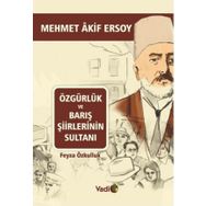 ÖZGÜRLÜK VE BARIŞ ŞIIRLERININ SULTANI MEHMET AKIF ERSOY - FEYZA ÖZKULLUK