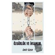 Özgürlük ve İnsanlık - Ümit Özer