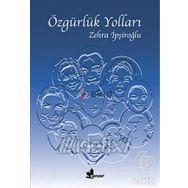 ÖZGÜRLÜK YOLLARI - ZEHRA İPŞİROĞLU