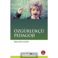 Özgürlükçü Pedagoji - İbrahim Gezer