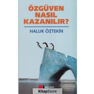 Özgüven Nasıl Kazanılır? - Haluk Öztekin