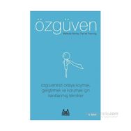 ÖZGÜVEN ÖZGÜVENINIZI ORTAYA KOYMAK, GELİŞTİRMEK VE KORUMAK İÇİN KANITLANMIŞ TEKNIKLER - MATTHEW MCKAY;PATRICK FANNING
