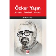 Özker Yaşın Hayatı Eserleri ve Sanatı - Taylan Abiç