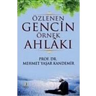 Özlenen Gencin Örnek Ahlakı - Mehmet Yaşar Kandemir