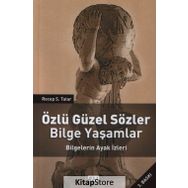 ÖZLÜ GÜZEL SÖZLER BILGE YAŞAMLAR BILGELERIN AYAK İZLERİ - RECEP S. TATAR