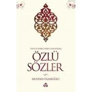 ÖZLÜ SÖZLER - MUSTAFA İSLAMOĞLU
