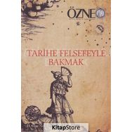 Özne Felsefe Bilim ve Sanat Yazıları - 23. Kitap Tarihe Felsefeyle Bakmak - Doğan Özlem