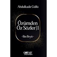 Özümden Öz Sözler I Bin Beyit - Abdulkadir Güllü