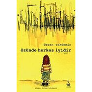 Özünde Herkes İyidir - Özcan Tekdemir
