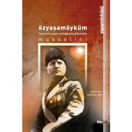 Özyaşamöyküm - Benito Mussolini