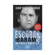 Pablo Escobar Benim Babam 2 - Suçüstü - Juan Pablo Escobar