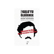 Pablo’yu Öldürmek - Mark Bowden