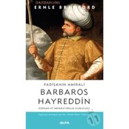 Padişahın Amirali Barbaros Hayreddin Ernle Bradford