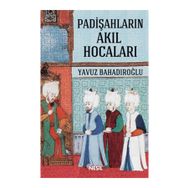 Padişahların Akıl Hocaları - Yavuz Bahadıroğlu
