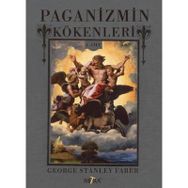 Paganizmin Kökenleri 1.Cilt - George Stanley