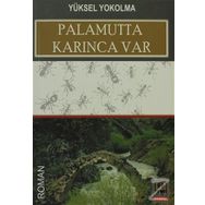 PALAMUTTA KARINCA VAR - YÜKSEL YOKOLMA