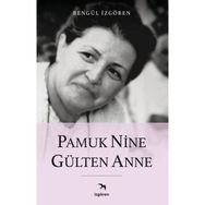 Pamuk Nine Gülten Anne - İzgören Yayınları