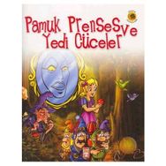 Pamuk Prenses ve Yedi Cüceler - Grimm Kardeşler Jacob Grimm - Wilhelm Grimm Wilhelm Grimm Jacob Grimm