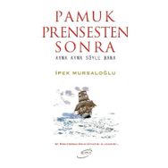 Pamuk Prensten Sonra - İpek Mursaloğlu