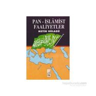PAN - İSLAMIST FAALIYETLER - GENEL