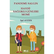 Pandemi - Salgın Haydi Sağlıklı Günlere Momi - Işıl Aydın