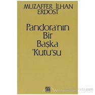 Pandora’nın Bir Başka Kutu su - Muzaffer İlhan Erdost