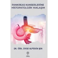 Pankreas Kanserlerine Histopatolojik Yaklaşım - Alptekin Şen