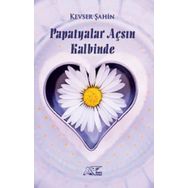 Papatyalar Açsın Kalbinde - Kevser Şahin