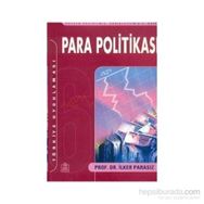 PARA POLİTİKASI TÜRKİYE UYGULAMASI - MUSTAFA İLKER PARASIZ