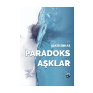 Paradoks Aşklar - Şakir Ernas