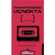 Parantez İçinde Üç Nokta - Mehmet Hanifi Akdemir