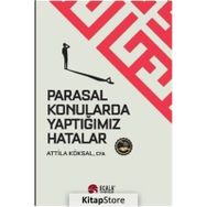 Parasal Konularda Yaptığımız Hatalar - Attila Köksal