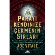 Parayı Kendinize Çekmenin Sırları - Joe Vitale
