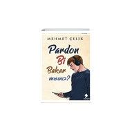 Pardon Bi Bakar Mısınız - Mehmet Çelik