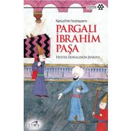 PARGALI İBRAHİM PAŞA KANUNININ VEZİRAZAMI - HESTER DONALDSON JENKINS