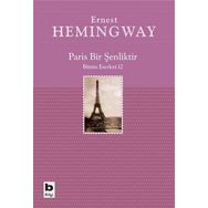 Paris Bir Şenliktir - Ernest Hemingway