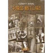 PARIS NOTLARI - CÜNEYT AYRAL