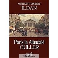 PARIS'IN ALTINDAKİ GÜLLER - MEHMET MURAT İLDAN