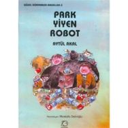 PARK YIYEN ROBOT - AYTÜL AKAL