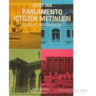 PARLAMENTO İÇTÜZÜK METINLERI OSMANLI'DAN GÜNÜMÜZE - ŞEREF İBA